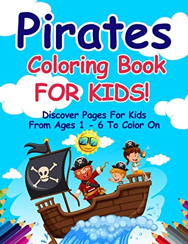 Beispielbild fr Pirates Coloring Book For Kids! Discover Pages For Kids From Ages 1-6 To Color On zum Verkauf von Better World Books