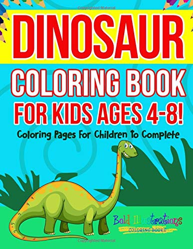 Stock image for Dinosaur Coloring Book For Kids Ages 4-8! Coloring Pages For Children To Complete for sale by Revaluation Books