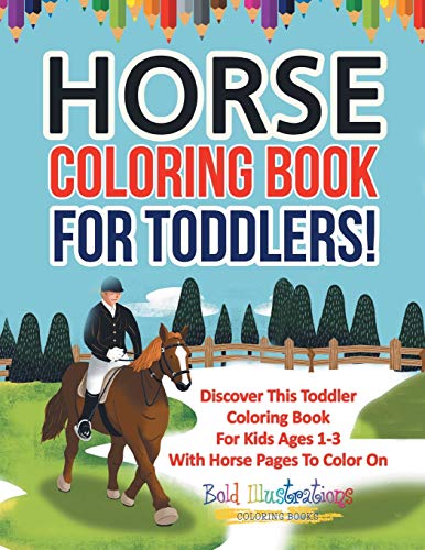Beispielbild fr Horse Coloring Book For Toddlers! Discover This Toddler Coloring Book For Kids Ages 1-3 With Horse Pages To Color On zum Verkauf von PlumCircle