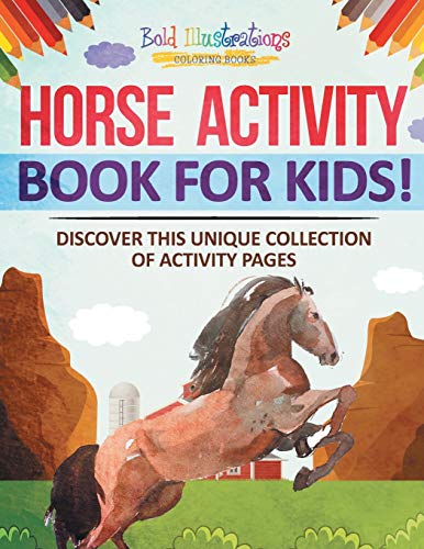 

Horse Activity Book For Kids! Discover This Unique Collection Of Activity And Coloring Pages