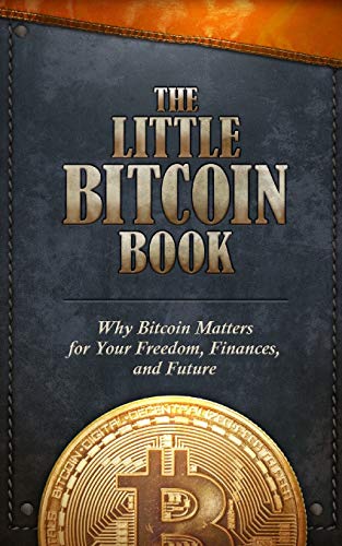 Beispielbild fr The Little Bitcoin Book: Why Bitcoin Matters for Your Freedom, Finances, and Future zum Verkauf von HPB Inc.