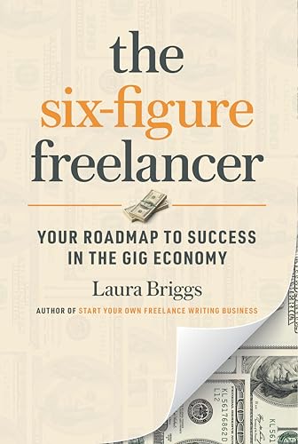 Beispielbild fr The Six-Figure Freelancer : Your Roadmap to Success in the Gig Economy zum Verkauf von Better World Books