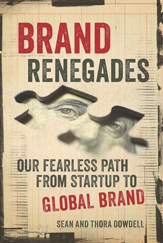 Stock image for Brand Renegades: The Fearless Path from Startup to Global Brand for sale by HPB-Ruby