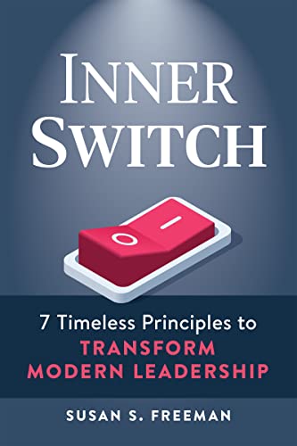 Stock image for Inner Switch: 7 Timeless Principles to Transform Modern Leadership for sale by More Than Words