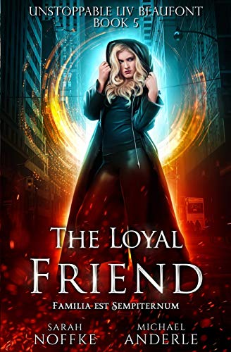 9781642022247: The Loyal Friend (Unstoppable Liv Beaufont)