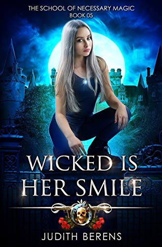 Beispielbild fr Wicked Is Her Smile: An Urban Fantasy Action Adventure (The School Of Necessary Magic) zum Verkauf von Lucky's Textbooks