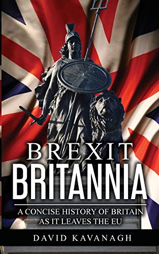 Stock image for Brexit Britannia: A concise history of Britain as it leaves the EU for sale by HPB-Ruby