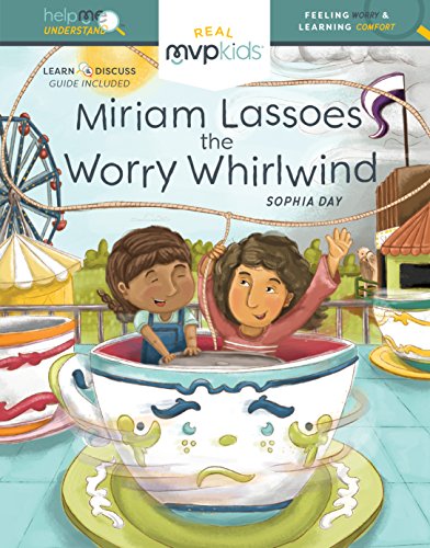 Imagen de archivo de Miriam Lassoes the Worry Whirlwind : Feeling Worry and Learning Comfort a la venta por Better World Books