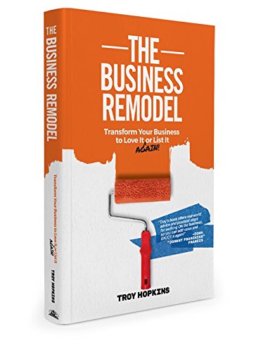 Stock image for The Business Remodel Transform Your Business to Love it (Again!) or List it for sale by ThriftBooks-Dallas