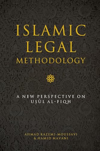 Stock image for Islamic Legal Methodology: A New Perspective On Usul Al-Fiqh for sale by Books From California