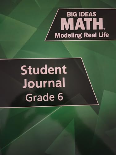 Beispielbild fr Big Ideas Math: Modeling Real Life - Grade 6 Student Journal (1-year), 9781642080810, 1642080810 zum Verkauf von Your Online Bookstore