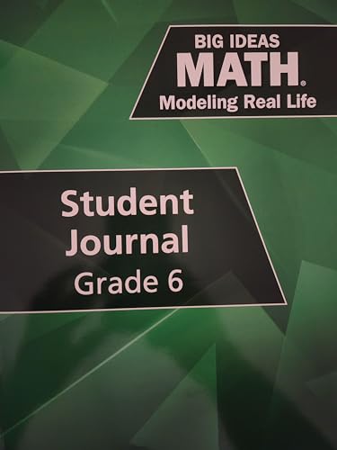 Stock image for Big Ideas Math: Modeling Real Life - Grade 6 Student Journal (1-year), 9781642080810, 1642080810 for sale by Your Online Bookstore