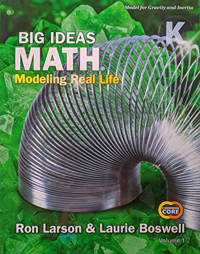 Stock image for Big Ideas Math: Modeling Real Life Common Core - Grade K Student Edition Volume 1 (1-Year), 1st Edit ; 9781642083156 ; 1642083151 for sale by APlus Textbooks