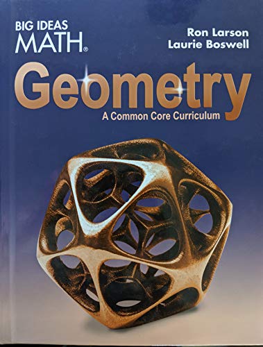 9781642087611: Big Ideas Math Geometry: A Common Core Curriculum, Student Edition, 9781642087611, 1642087610