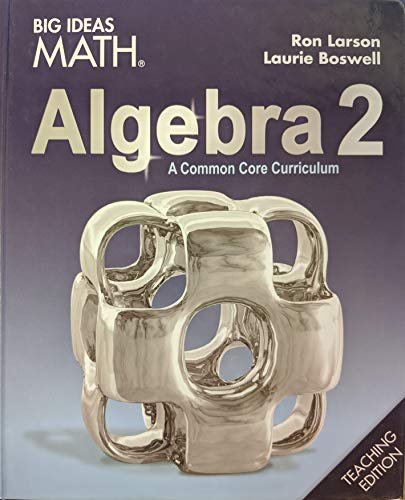 Beispielbild fr Big Ideas Math: A Common Core Curriculum Algebra 2 Teaching Edition, 9781642088069, 1642088064 zum Verkauf von Avitar Books