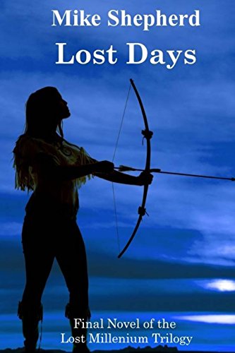 9781642110166: Lost Days: Final Novel of the Lost Millenium Trilogy [Lingua Inglese]