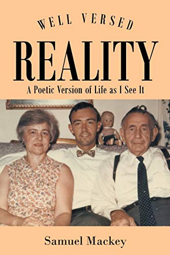 Beispielbild fr Well Versed Reality : A Poetic Version of Life as I See It zum Verkauf von Chiron Media