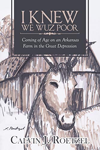 Beispielbild fr I Knew We Wuz Poor: Coming of Age on an Arkansas Farm in the Great Depression zum Verkauf von HPB-Emerald