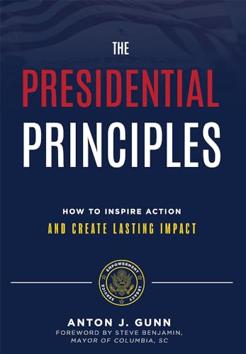 Beispielbild fr The Presidential Principles: How To Inspire Action And Create Lasting Impact zum Verkauf von SecondSale