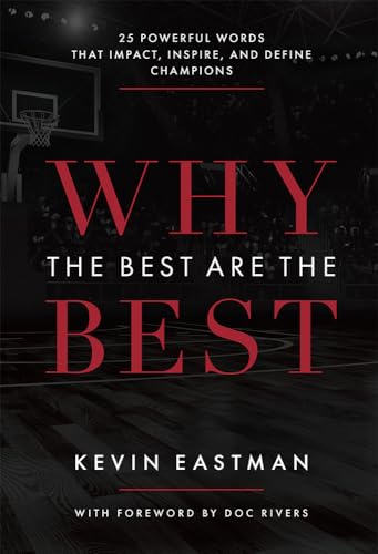 9781642250251: Why The Best Are The Best: 25 Powerful Words That Impact, Inspire, And Define Champions