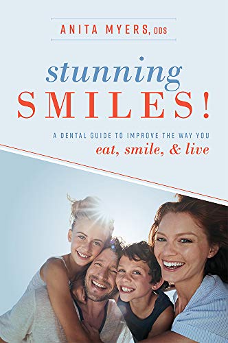 Imagen de archivo de Stunning Smiles! : A Dental Guide to Improve the Way You Eat, Smile, and Live a la venta por Better World Books