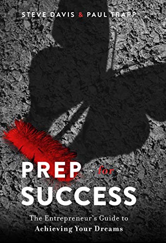 Beispielbild fr Prep for Success : The Entrepreneur's Guide to Achieving Your Dreams zum Verkauf von Better World Books
