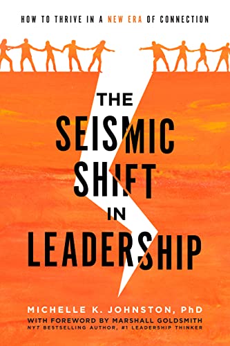 Beispielbild fr The Seismic Shift in Leadership: How to Thrive in a New Era of Connection zum Verkauf von ThriftBooks-Atlanta