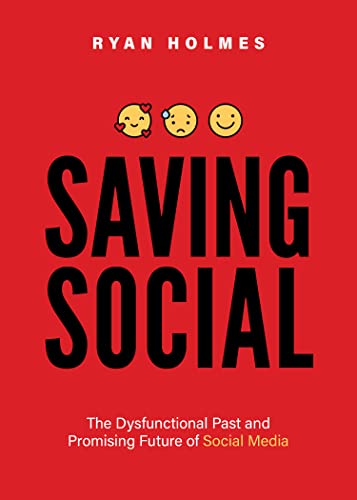 Beispielbild fr Saving Social: The Dysfunctional Past and Promising Future of Social Media zum Verkauf von BooksRun