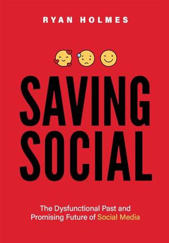 9781642251661: Saving Social: The Dysfunctional Past and Promising Future of Social Media