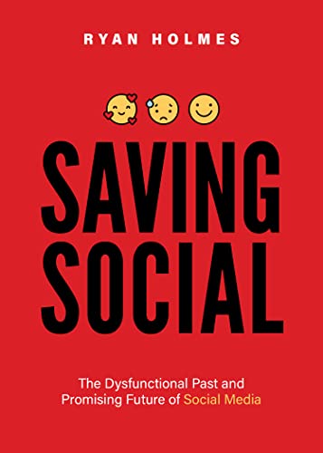 Stock image for Saving Social: The Dysfunctional Past and Promising Future of Social Media for sale by SecondSale