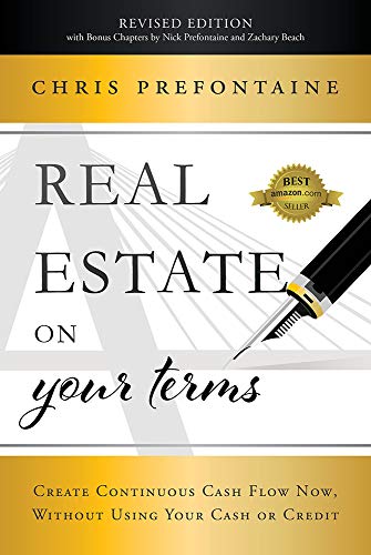 Beispielbild fr Real Estate On Your Terms (Revised Edition): Create Continuous Cash Flow Now, Without Using Your Cash Or Credit zum Verkauf von SecondSale