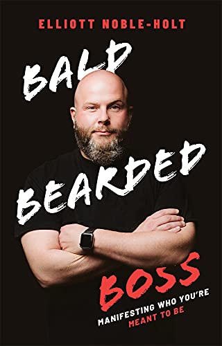 Stock image for Bald Bearded Boss: Manifesting Who You're Meant to Be for sale by WorldofBooks