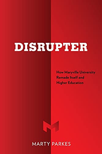 Imagen de archivo de Disrupter: How Maryville University Remade Itself and Higher Education a la venta por Lakeside Books