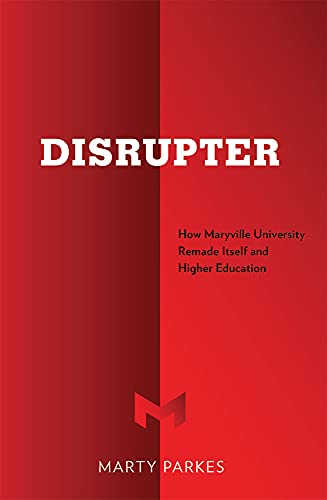 Stock image for Disrupter: How Maryville University Remade Itself and Higher Education for sale by GF Books, Inc.