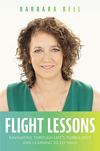 Stock image for Flight Lessons: Navigating Through Life's Turbulence And Learning To Fly High for sale by Idaho Youth Ranch Books