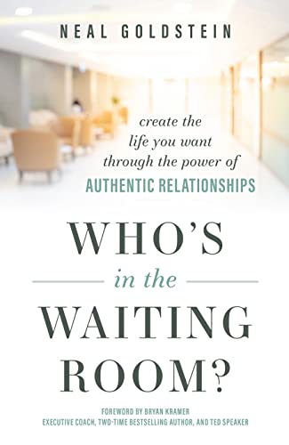 Imagen de archivo de Who's In The Waiting Room?: Create the Life You Want through the Power of Authentic Relationships a la venta por GF Books, Inc.