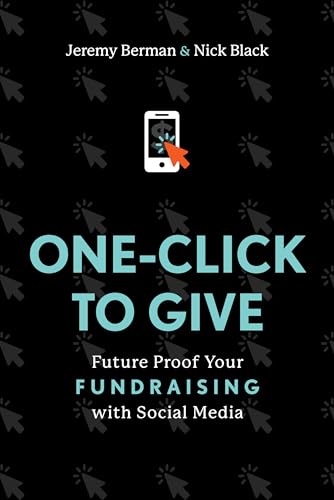 Beispielbild fr One-Click to Give: Future Proof Your Fundraising with Social Media [Hardcover] Berman, Jeremy and Black, Nick zum Verkauf von Lakeside Books