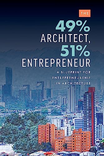 Stock image for The 49% Architect, 51% Entrepreneur for sale by PBShop.store US