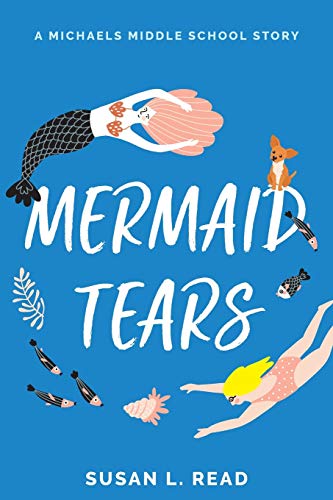 Stock image for Mermaid Tears (A Michaels Middle School Story) for sale by Idaho Youth Ranch Books