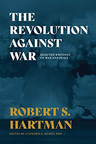 Beispielbild fr The Revolution Against War : Selected Writings on War and Peace zum Verkauf von Buchpark