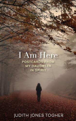 Beispielbild fr I Am Here : Postcards from My Daughter in Spirit zum Verkauf von Buchpark
