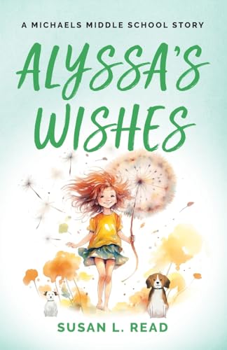 Stock image for Alyssa's Wishes: A Michaels Middle School Story for sale by California Books