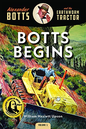 Stock image for Botts Begins (Alexander Botts and the Earthworm Tractor) for sale by Half Price Books Inc.