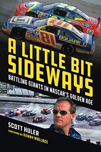 Stock image for A Little Bit Sideways: Battling Giants in NASCAR's Golden Age for sale by HPB-Ruby