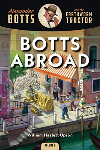 Beispielbild fr Botts Abroad: 2 (Alexander Botts and the Earthworm Tractor) zum Verkauf von Monster Bookshop