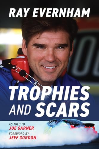 Stock image for Trophies and Scars: Ray Evernham for sale by Revaluation Books