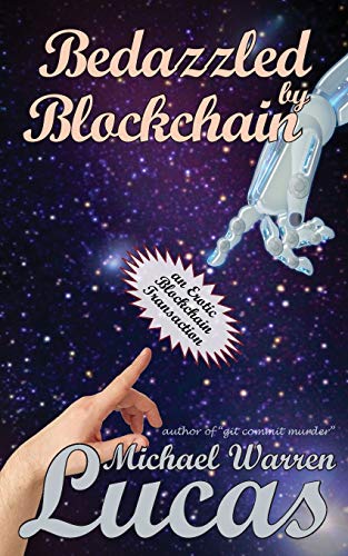 Beispielbild fr Bedazzled by Blockchain: an Erotic Cryptocurrency Transaction zum Verkauf von GF Books, Inc.