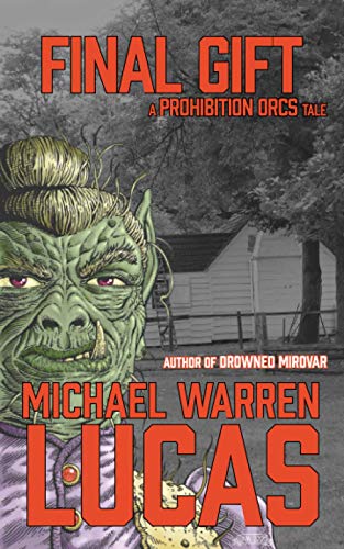 Stock image for Final Gift: a Prohibition Orcs tale for sale by Lucky's Textbooks