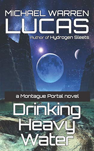 Imagen de archivo de Drinking Heavy Water: a Montague Portal novel a la venta por ThriftBooks-Atlanta