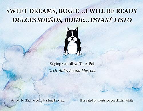 Stock image for Sweet Dreams, Bogie.I Will Be Ready: Saying Goodbye To A Pet for sale by JR Books